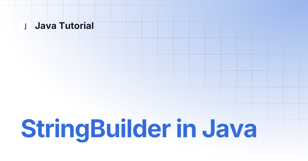 StringBuilder In Java Java Tutorial